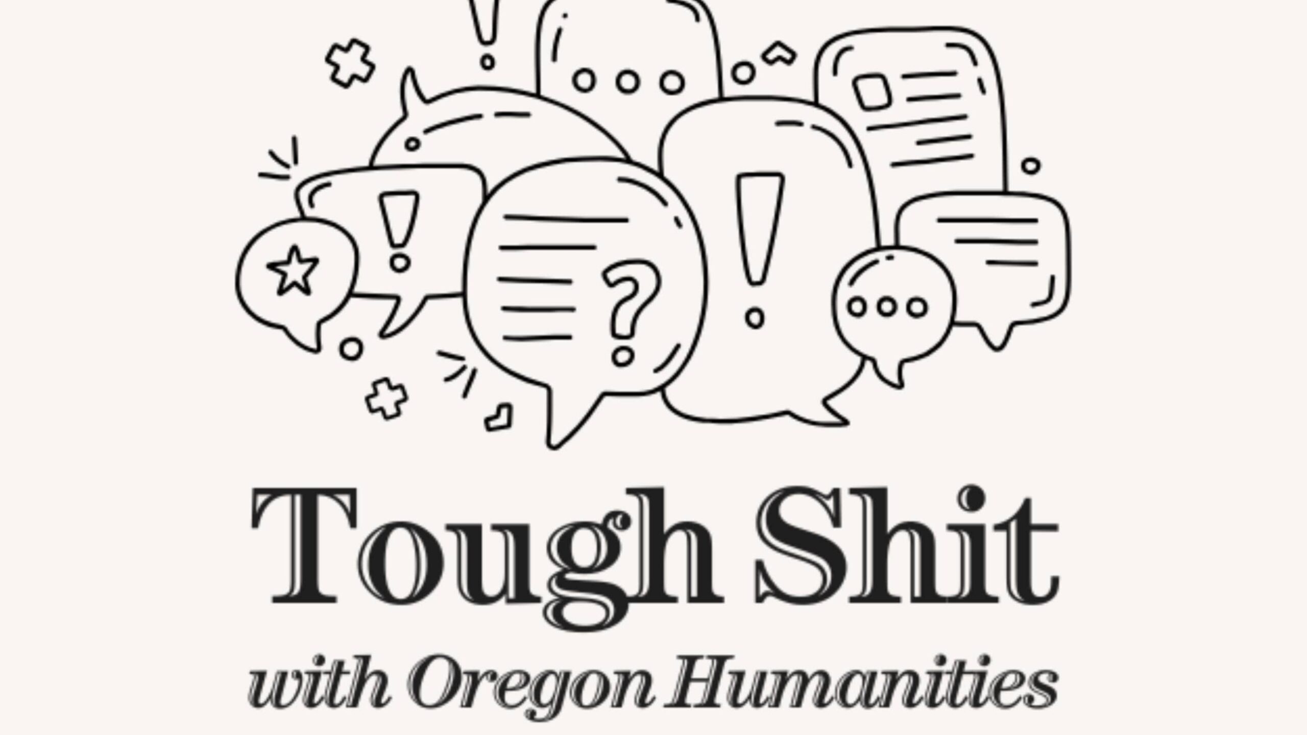 Tough Shit with Oregon Humanities
