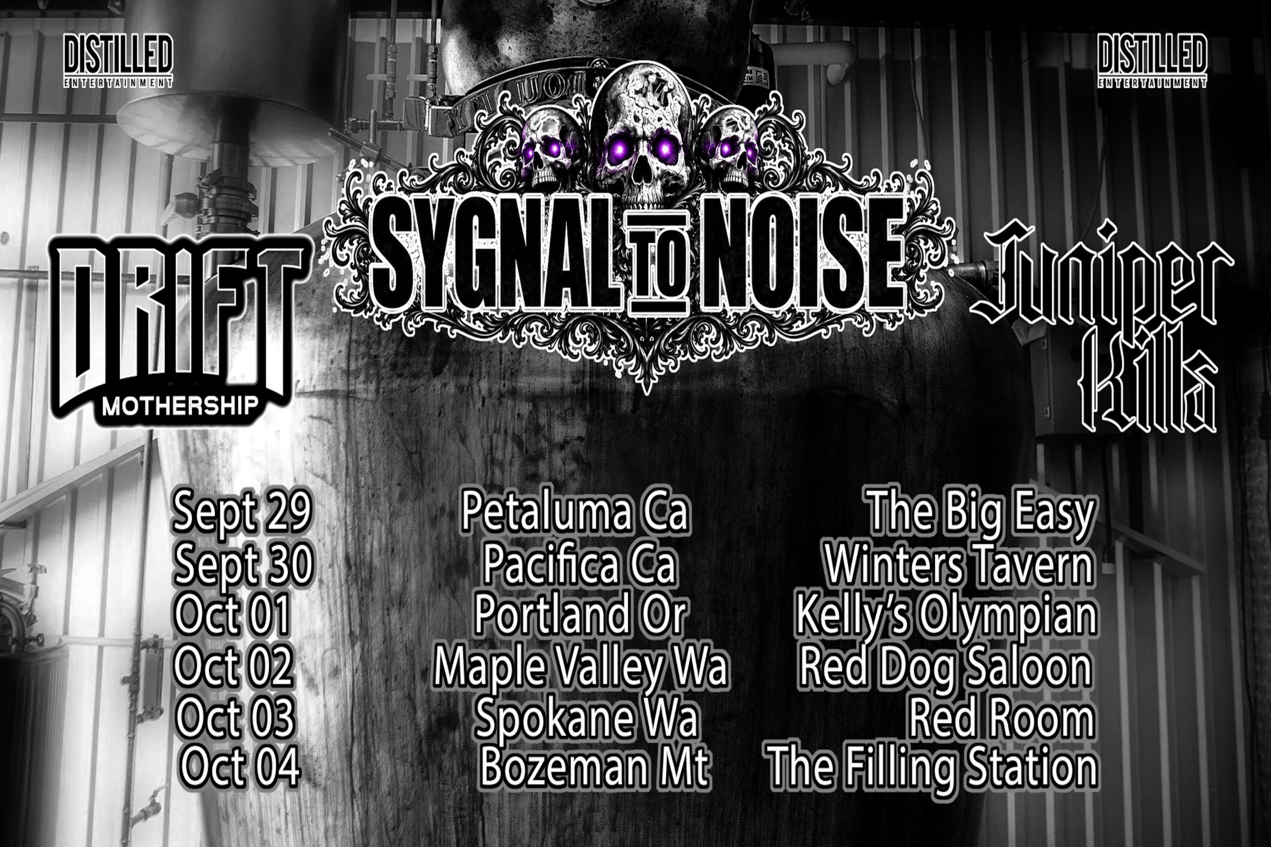 SYGNAL TO NOISE, DRIFT MOTHERSHIP, JUNIPER KILLS, w THE QUALITY